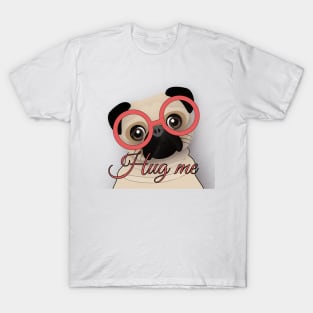 Hug me ( Cute Pug ) T-Shirt